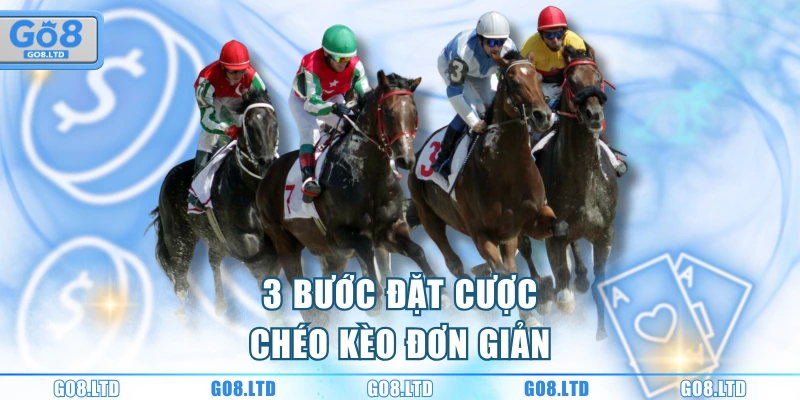 3 bước đặt cược chéo kèo đơn giản