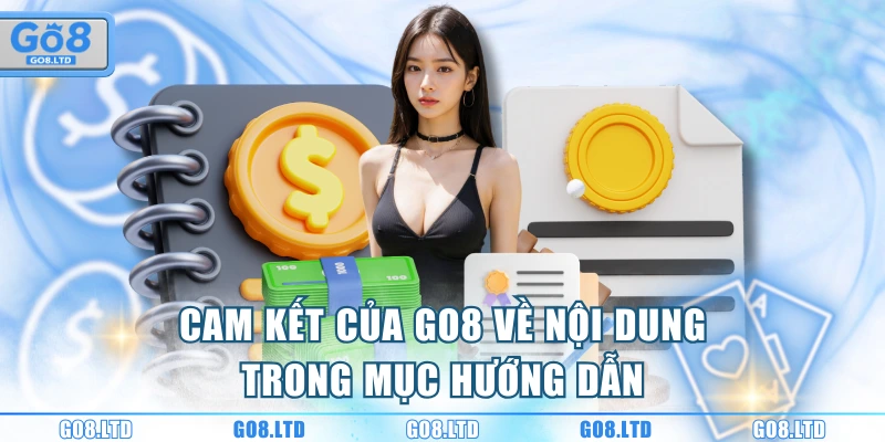 Cam kết của GO8 về nội dung trong mục hướng dẫn
