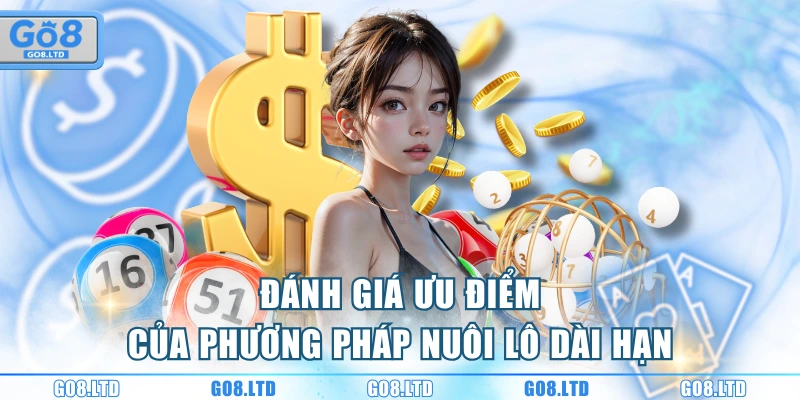 Đánh giá ưu điểm của phương pháp nuôi lô dài hạn