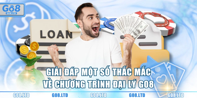 Giải đáp một số thắc mắc về chương trình đại lý GO8