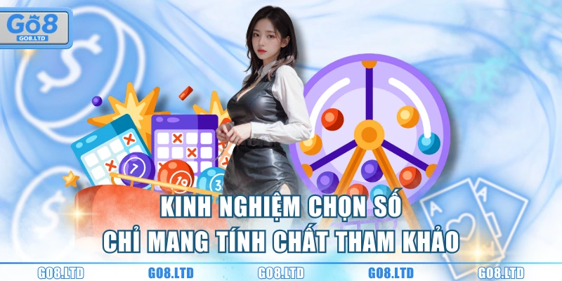 Kinh nghiệm chọn số chỉ mang tính chất tham khảo