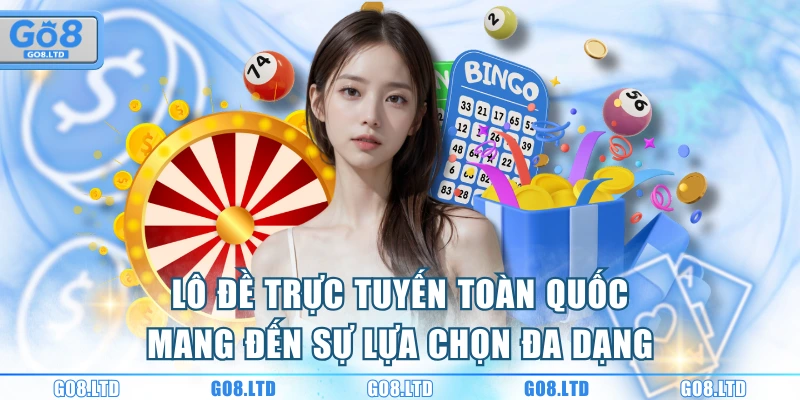 Lô đề trực tuyến toàn quốc mang đến sự lựa chọn đa dạng