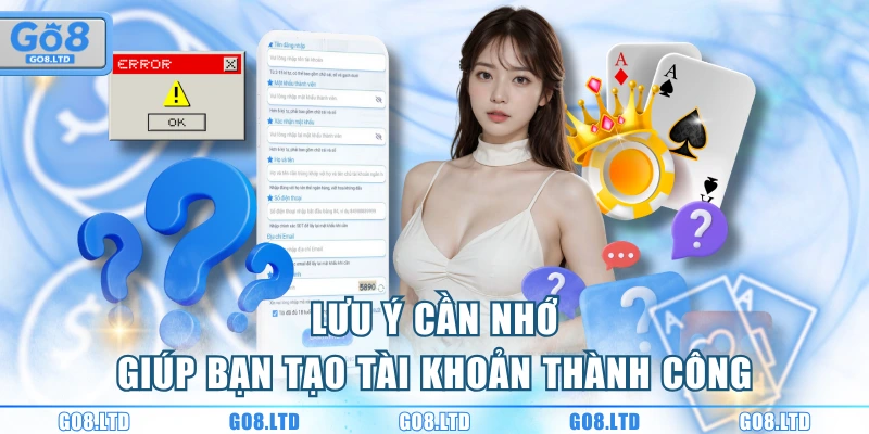 Lưu ý cần nhớ giúp bạn tạo tài khoản thành công

