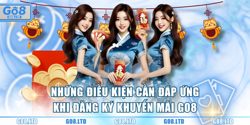 Những điều kiện cần đáp ứng khi đăng ký khuyến mãi GO8
