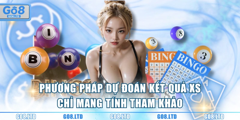 Phương pháp dự đoán kết quả XS chỉ mang tính tham khảo