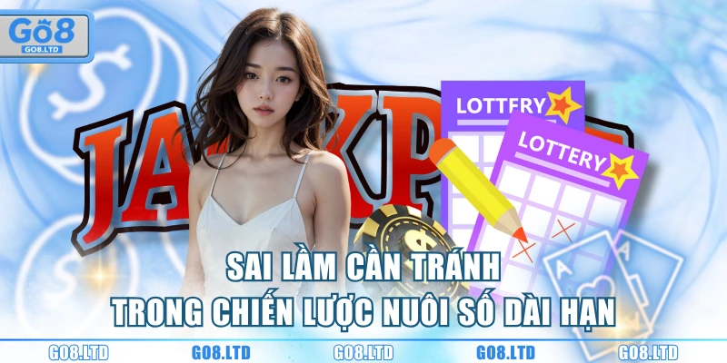 Sai lầm cần tránh trong chiến lược nuôi số dài hạn