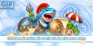 Game đổi thưởng bắn cá siêu tốc