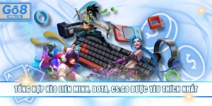 Kèo Liên Minh, Dota, CS:GO